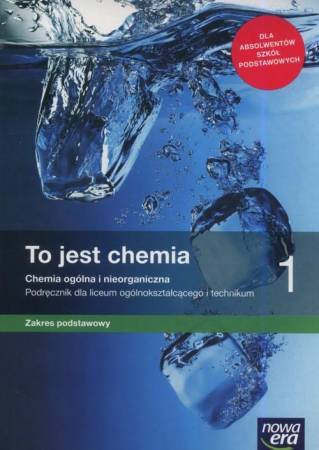 to-jest-chemia-1-podrecznik-zakres-podstawowy-dla-absolwentow-szkol-podstawowych-